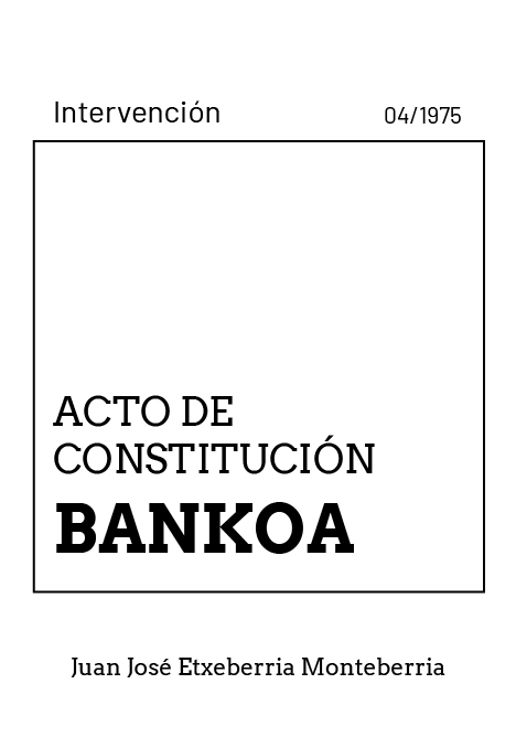 Acto de Constitución Bankoa Juan Jose Etxeberria Monteberria Experto en Economia Banca Etica